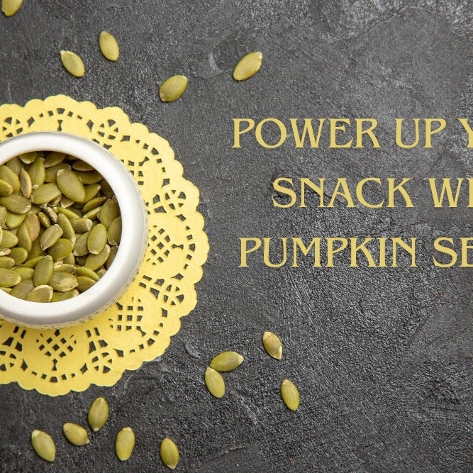 Power Up Your Snack Game: Pumpkin Seeds Edition